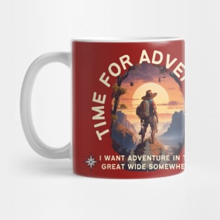 i want adventure in the great wide somewhere Mug